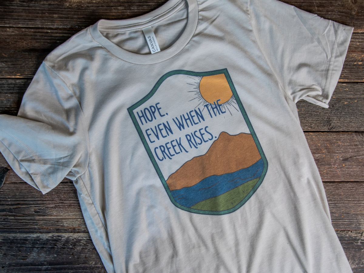 Made in USA | T-shirt | Unisex | Hope, Even When the Creek Rises