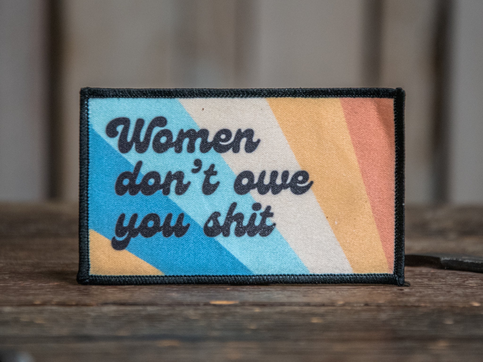 Printed Patch | Women don't owe you shit | Camp Blue