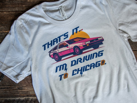 Made in USA | T-shirt | Unisex | Driving to Chicago White Tee