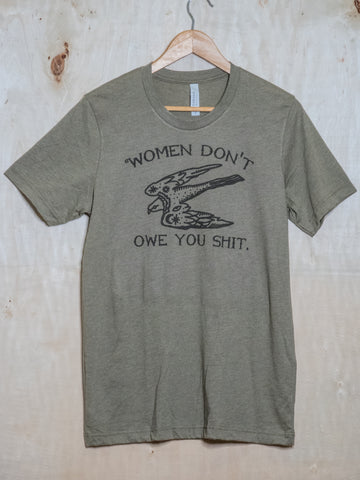 Made in USA | T-shirt Unisex | Women Don't Owe You Shit | Multiple Colors