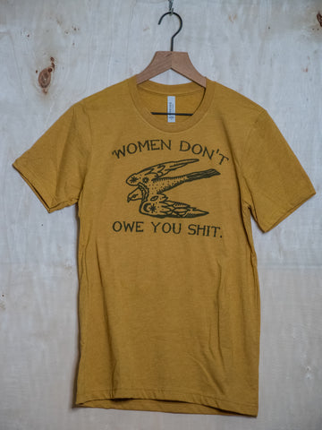 Made in USA | T-shirt Unisex | Women Don't Owe You Shit | Multiple Colors