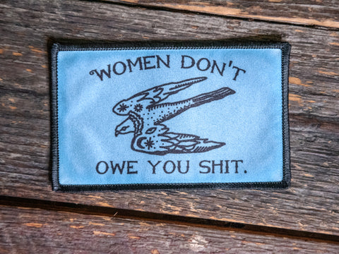 Printed Patch | Women Don't Owe You Shit | Bird