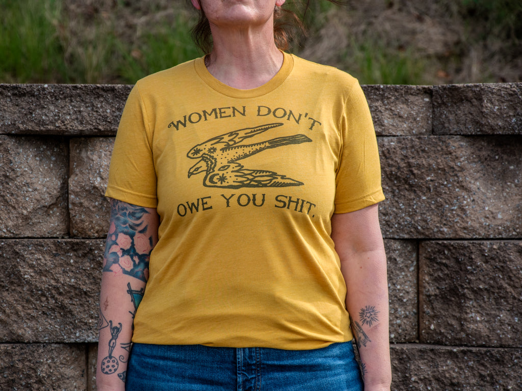 Made in USA | T-shirt Unisex | Women Don't Owe You Shit | Multiple Colors
