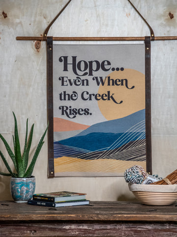 Ready to Ship | Canvas Banner | Wall Decor | Hope...even when the creek rises | Camp Blue