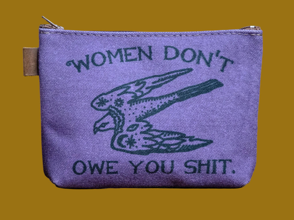 Women Don't Owe You  | Hand printed MEDIUM Canvas Pouch | The Purple One