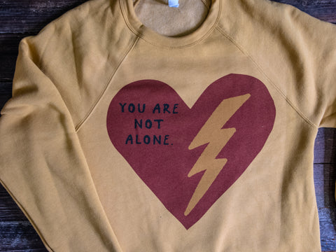 Handprinted Sweatshirt | You are not alone | Unisex Tri-Blend |  Mustard