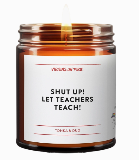 Candle | Virgins on Fire | Shut Up! Let Teachers Teach! | Pre Order