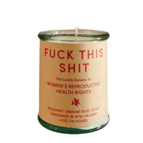 IN STOCK & READY TO SHIP | Fuck This Shit | Candle to Support Reproductive Rights for Women | Goods that Matter