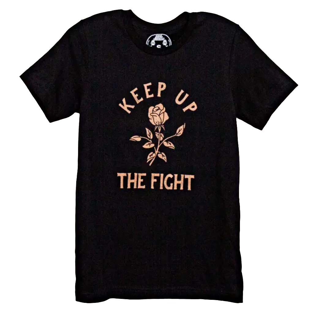 T-shirt | Kinship Goods | Keep up the Fight | NOT Holiday Guaranteed