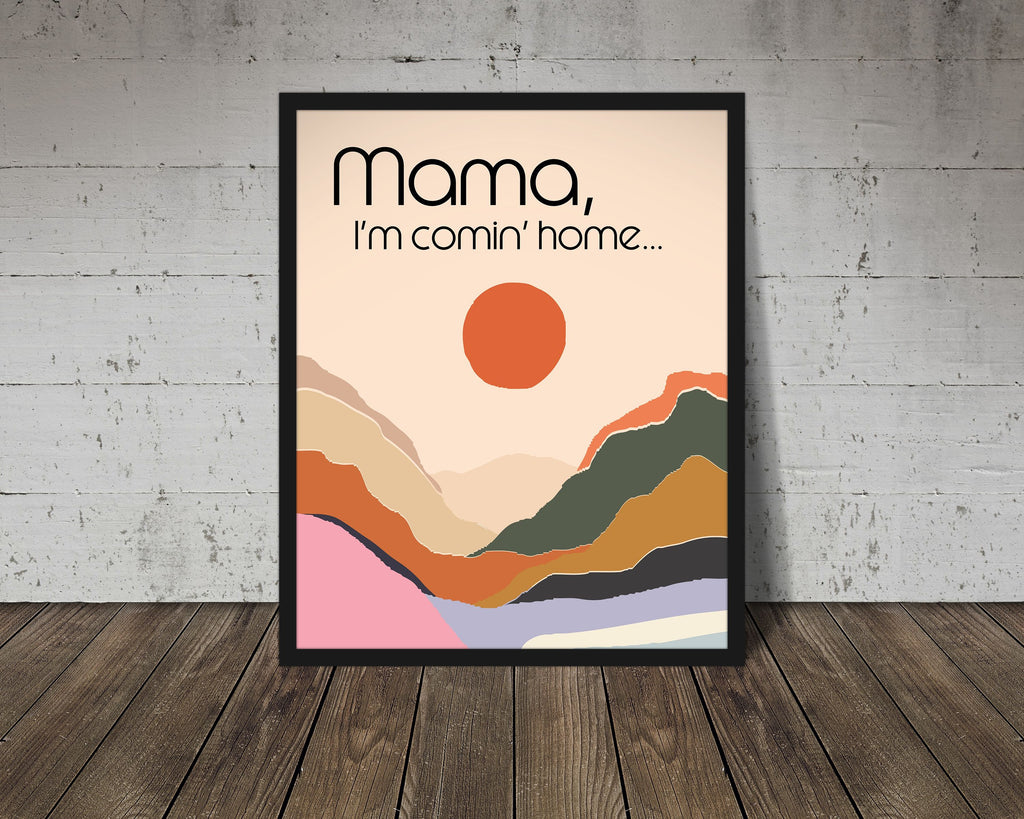 Fine art print | Wall Decor | Giclée | 8 x 10 |  Mama I'm Coming Home