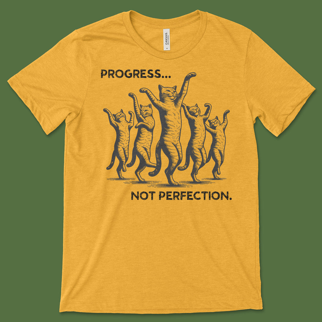 Made in USA | T-shirt Unisex | Progress not perfection Cats | Multiple colors