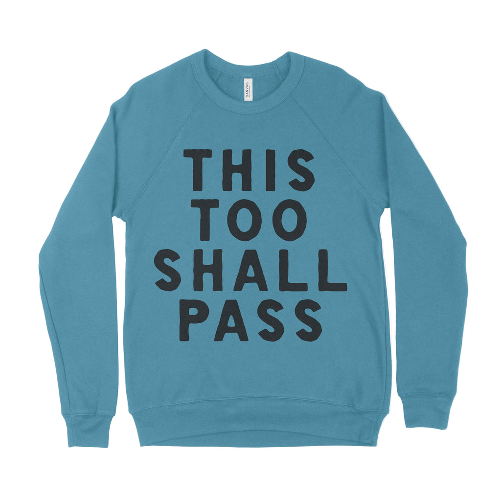 Handprinted Sweatshirt | This too shall pass | Unisex Tri-Blend |  Lagoon Blue