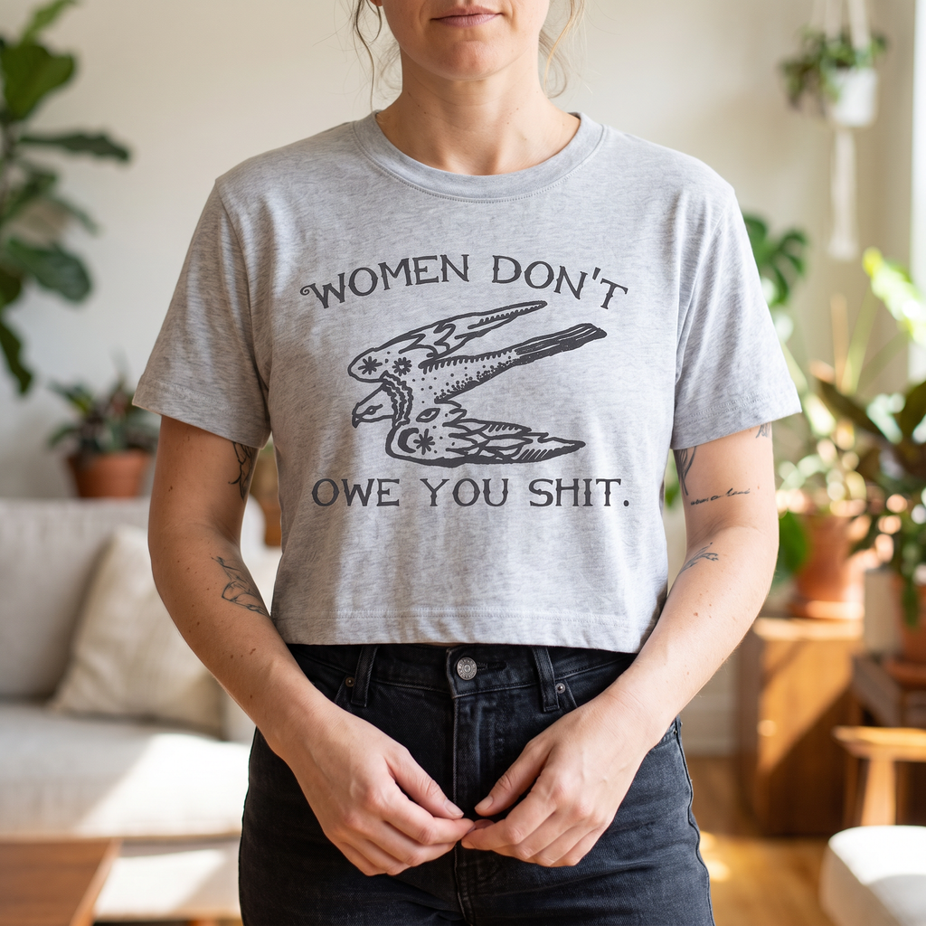 Handprinted Crop T-shirt | Women Don't Owe You Shit